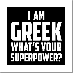 I'm Greek What's Your Superpower White Posters and Art